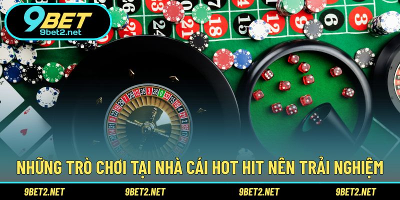 Những trò chơi tại nhà cái hot hit nên trải nghiệm
